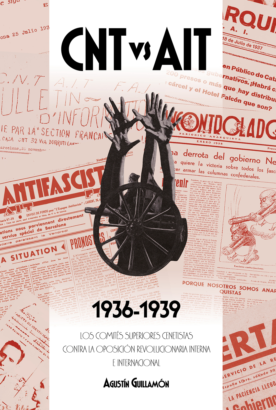 CNT versus AIT. Los comités superiores cenetistas contra la oposición revolucionaria interna e internacional (1936-1939)